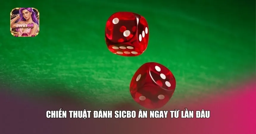Những chiến thuật chơi Sicbo giúp bạn tối ưu hóa lợi nhuận