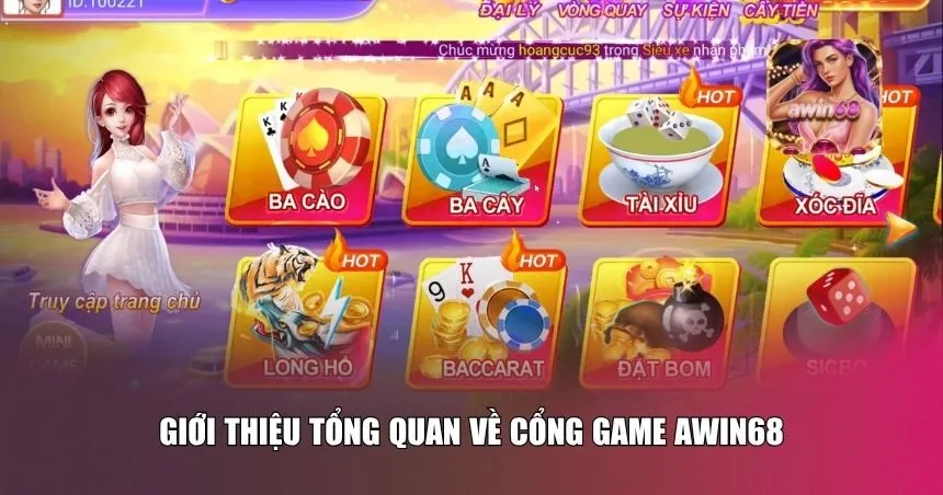 Giới thiệu tổng quan về cổng game Awin68