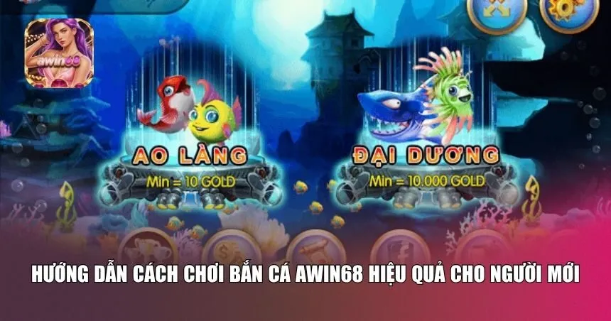 Hướng dẫn chi tiết cho người mới bắt đầu hành trình bắn cá tại Awin68