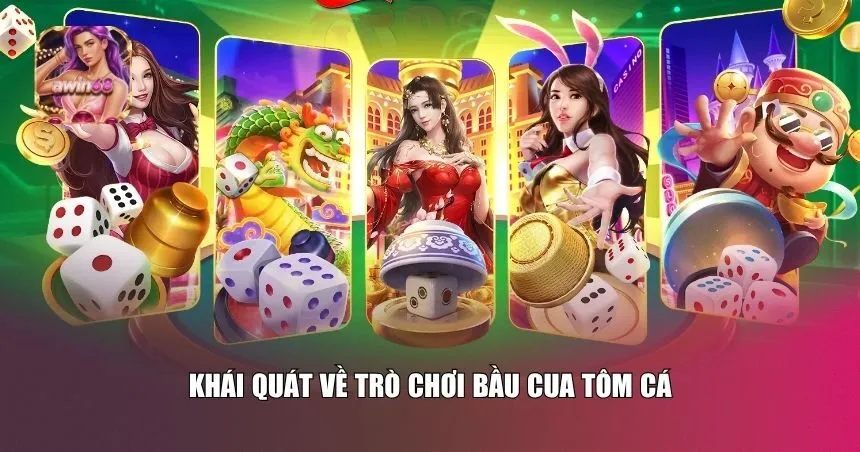 Những thông tin cơ bản về trò chơi bầu cua tôm cá