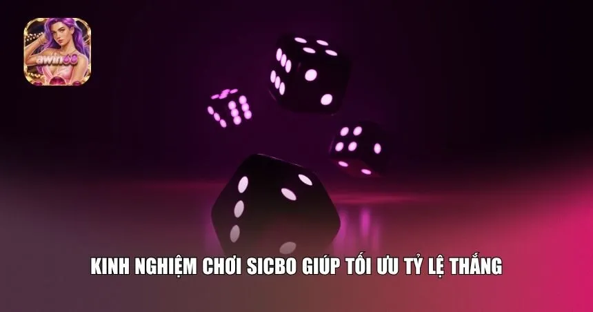 Kinh nghiệm chơi Sicbo quan trọng giúp nâng cao tỷ lệ thắng