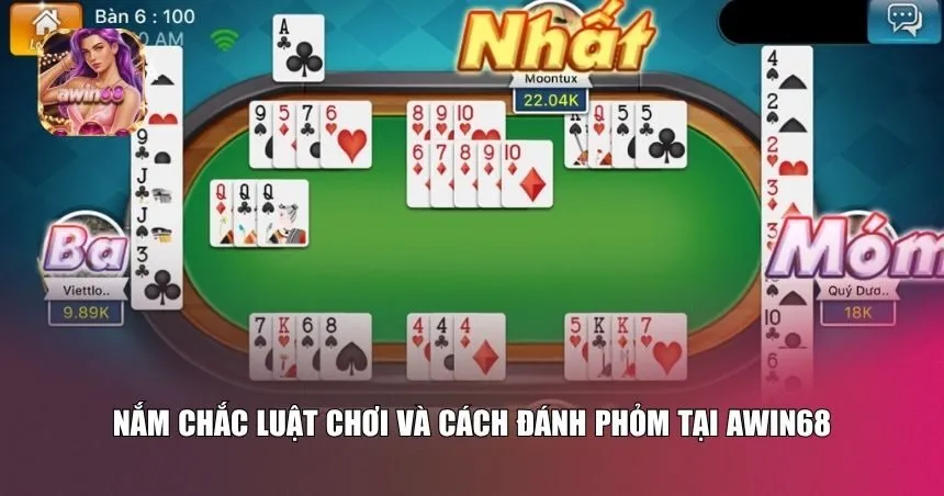 Muốn thắng ở phỏm, điều đầu tiên là phải hiểu rõ luật chơi và cơ chế ù