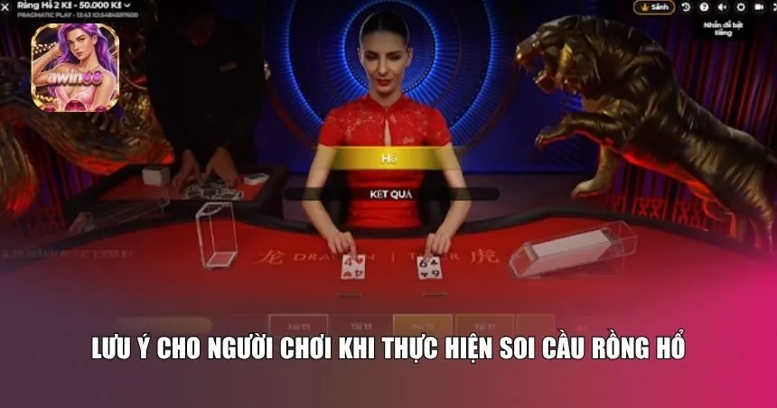 Lưu ý quan trọng khi thực hiện soi cầu Rồng Hổ