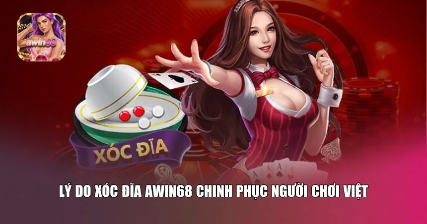 Những yếu tố tạo nên sức hút không thể cưỡng lại của xóc đĩa Awin68