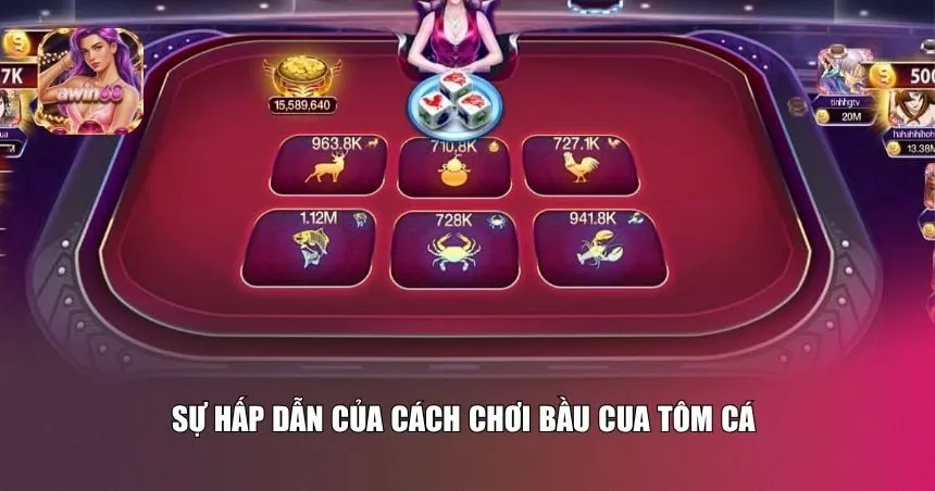 Sự hấp dẫn của bầu cua tôm cá
