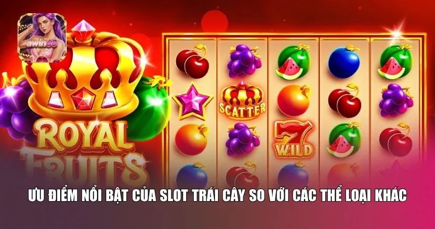 Ưu điểm nổi bật của slot trái cây