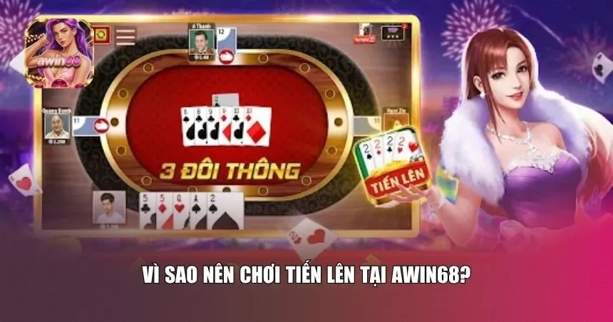 Với game Tiến lên Awin68, người chơi sẽ được tận hưởng những ưu điểm vượt trội